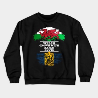 Welsh Grown With Bajan Roots - Gift for Bajan With Roots From Barbados Crewneck Sweatshirt